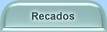 Recados